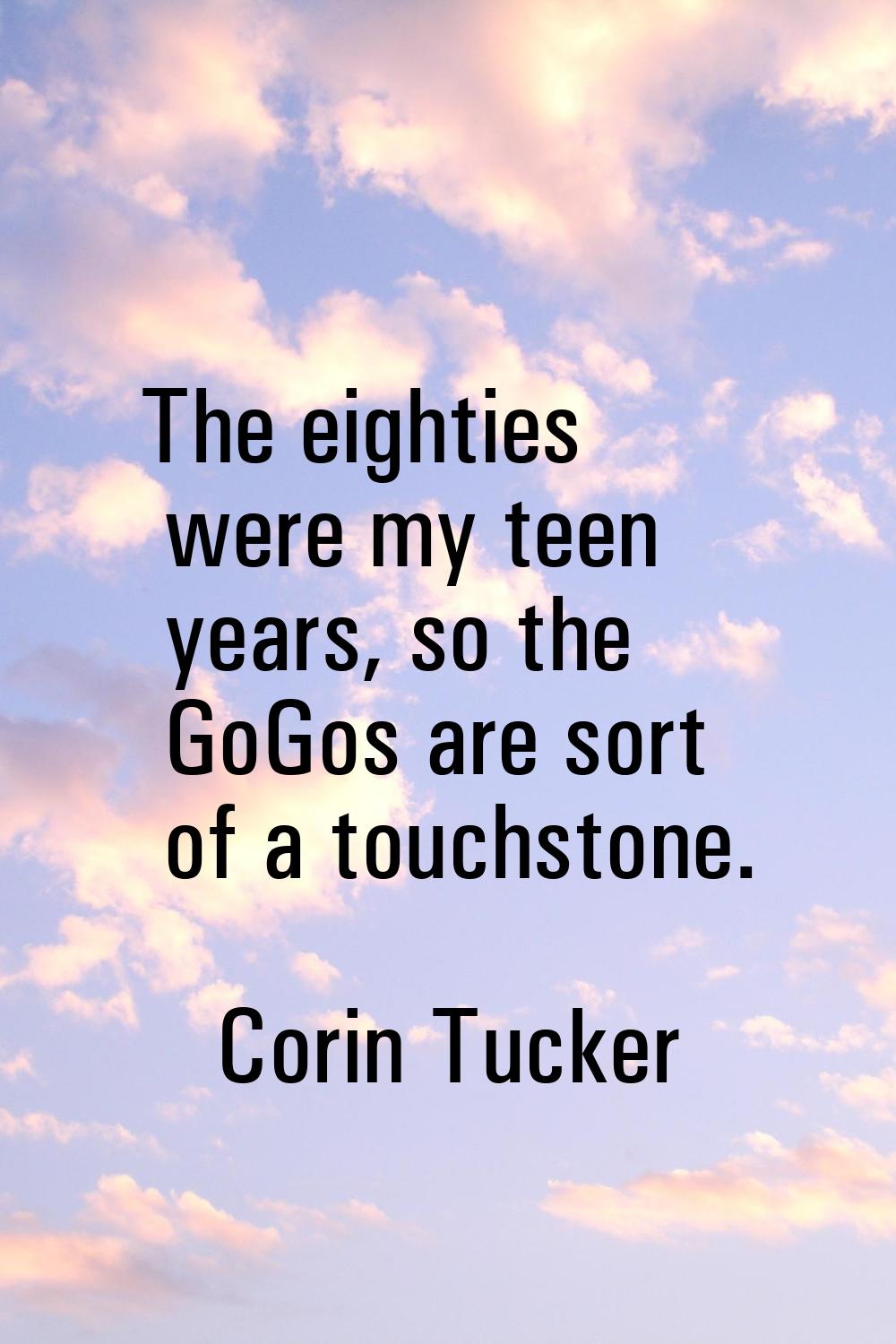 The eighties were my teen years, so the GoGos are sort of a touchstone.