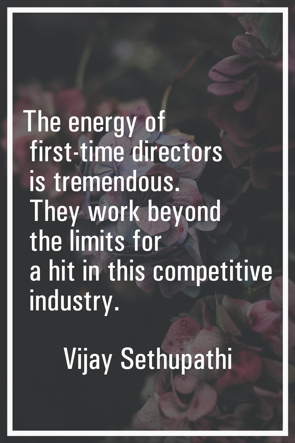 The energy of first-time directors is tremendous. They work beyond the limits for a hit in this com