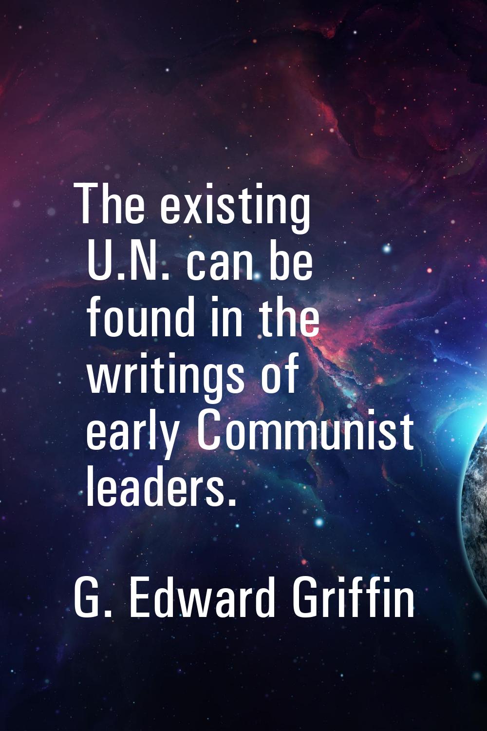 The existing U.N. can be found in the writings of early Communist leaders.