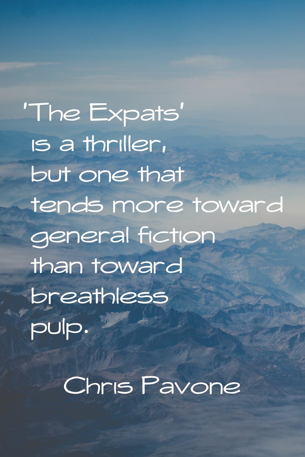 'The Expats' is a thriller, but one that tends more toward general fiction than toward breathless p