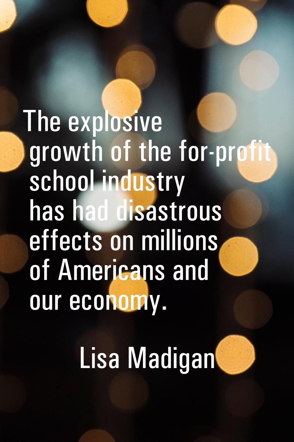 The explosive growth of the for-profit school industry has had disastrous effects on millions of Am