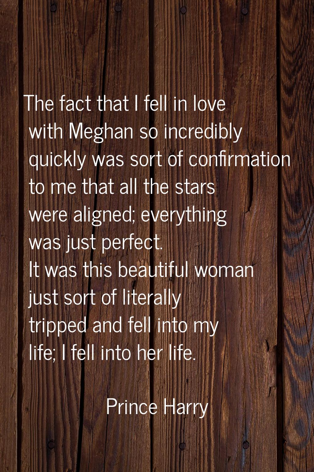 The fact that I fell in love with Meghan so incredibly quickly was sort of confirmation to me that 