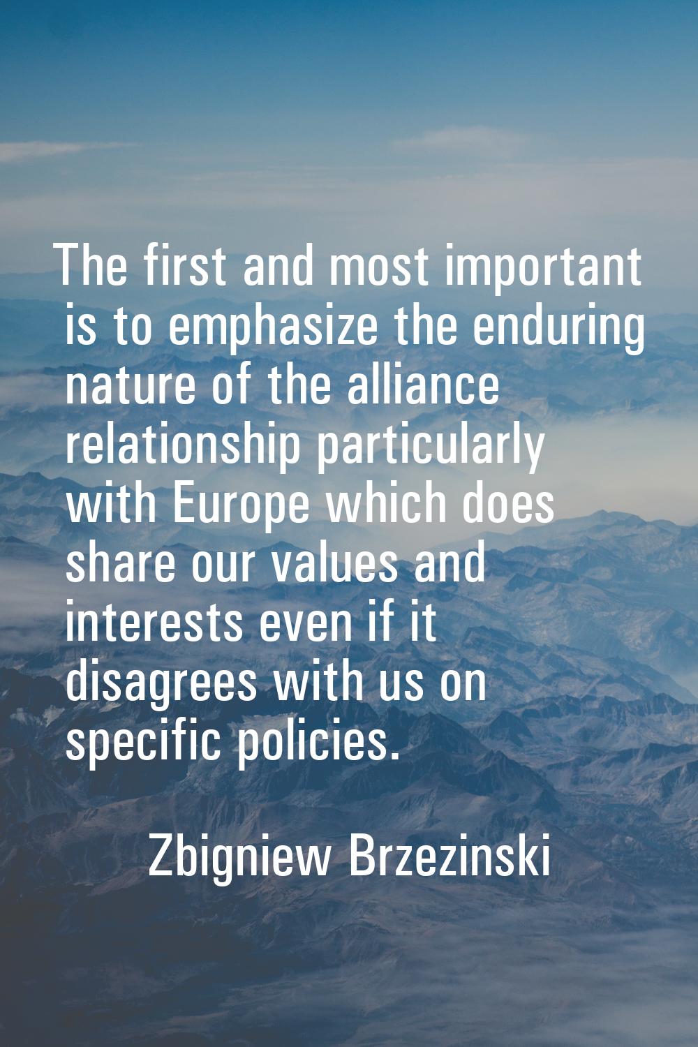 The first and most important is to emphasize the enduring nature of the alliance relationship parti