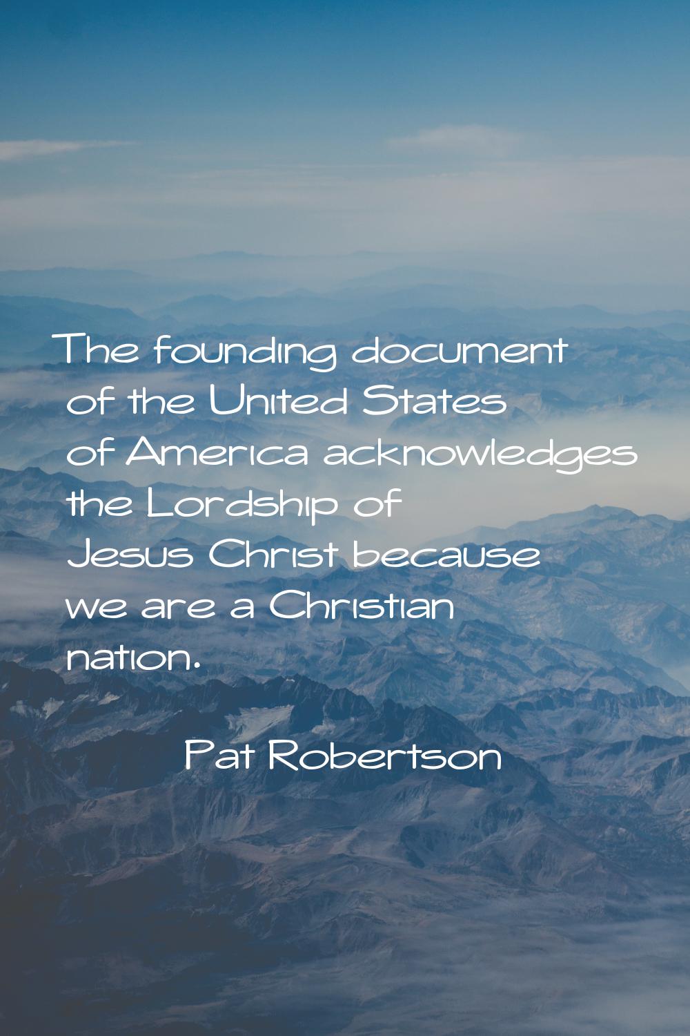 The founding document of the United States of America acknowledges the Lordship of Jesus Christ bec