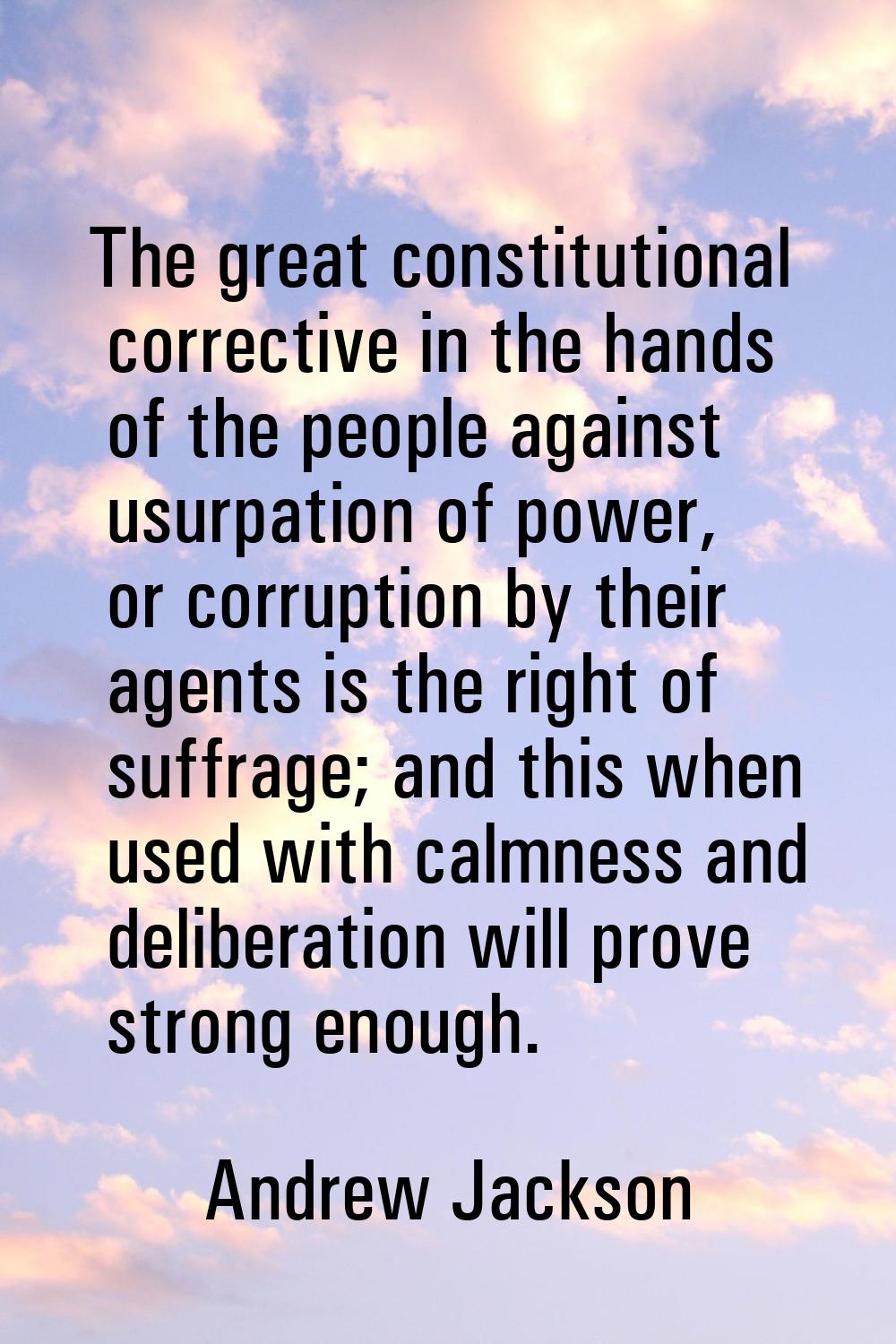 The great constitutional corrective in the hands of the people against usurpation of power, or corr