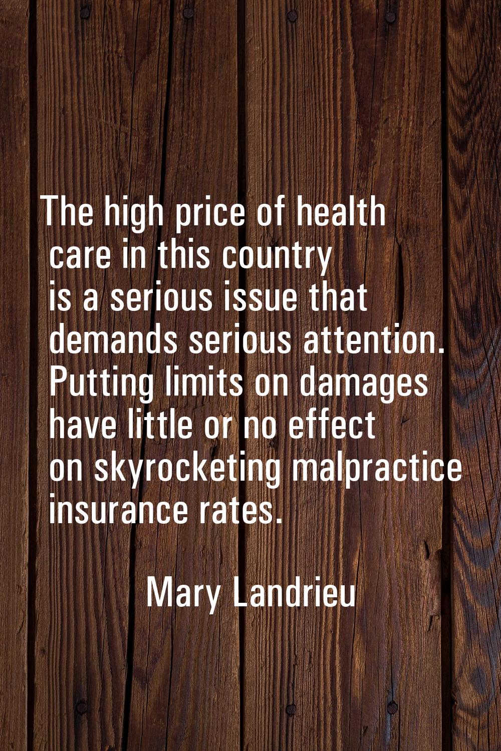 The high price of health care in this country is a serious issue that demands serious attention. Pu