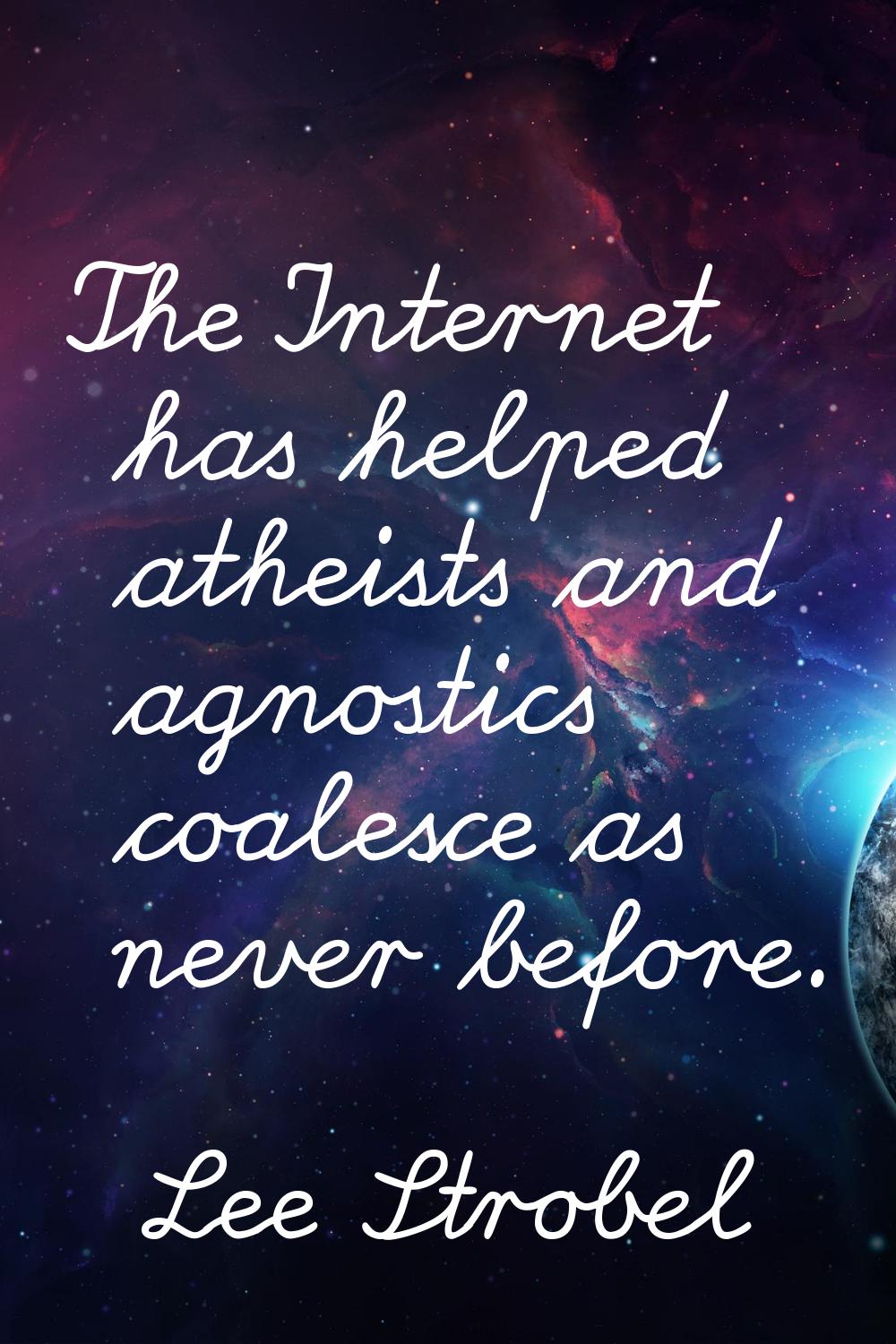 The Internet has helped atheists and agnostics coalesce as never before.