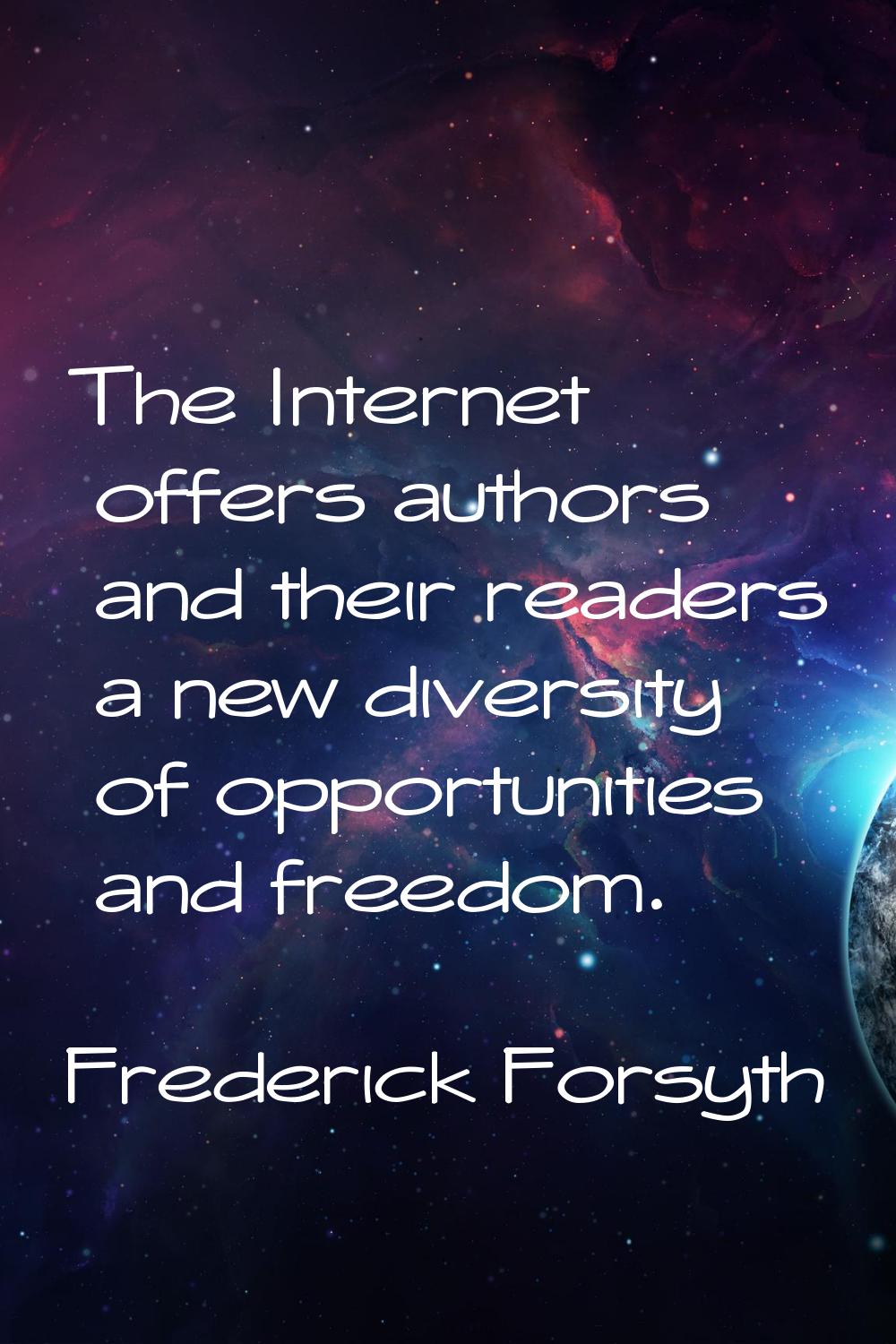 The Internet offers authors and their readers a new diversity of opportunities and freedom.