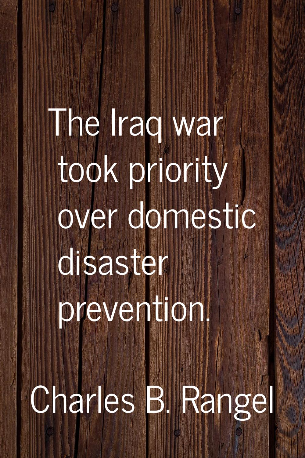 The Iraq war took priority over domestic disaster prevention.