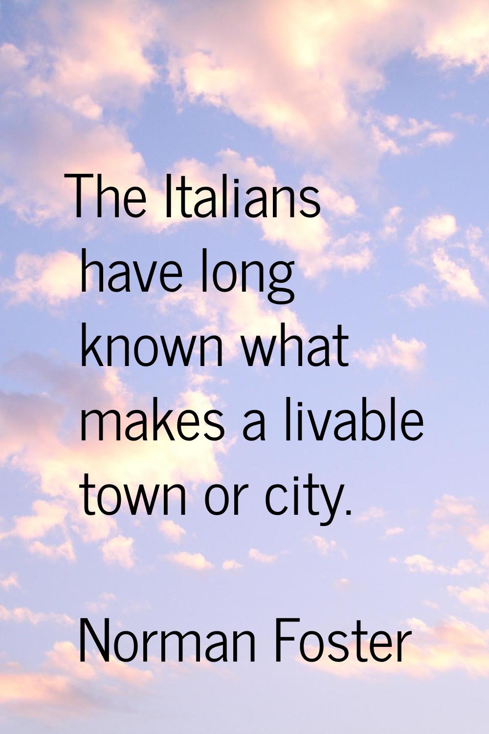 The Italians have long known what makes a livable town or city.