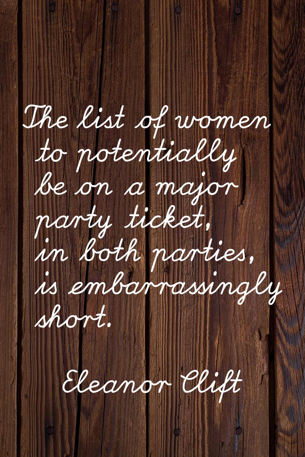 The list of women to potentially be on a major party ticket, in both parties, is embarrassingly sho