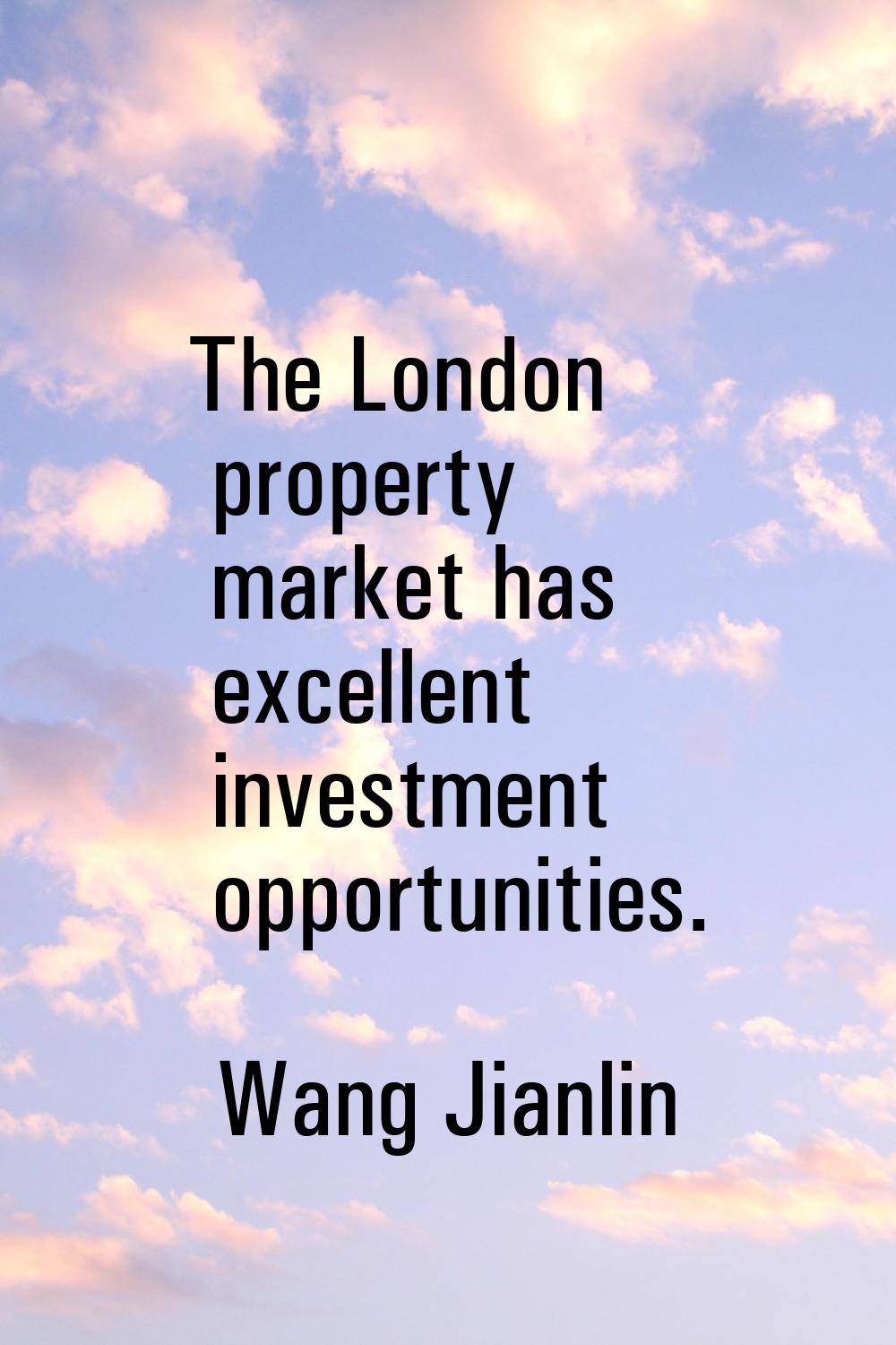 The London property market has excellent investment opportunities.