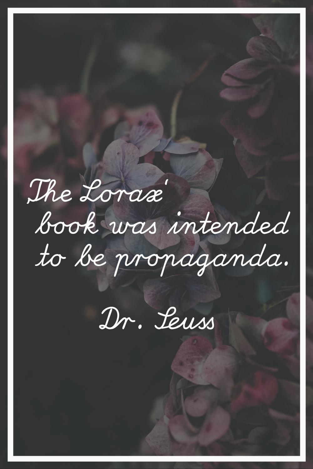 'The Lorax' book was intended to be propaganda.