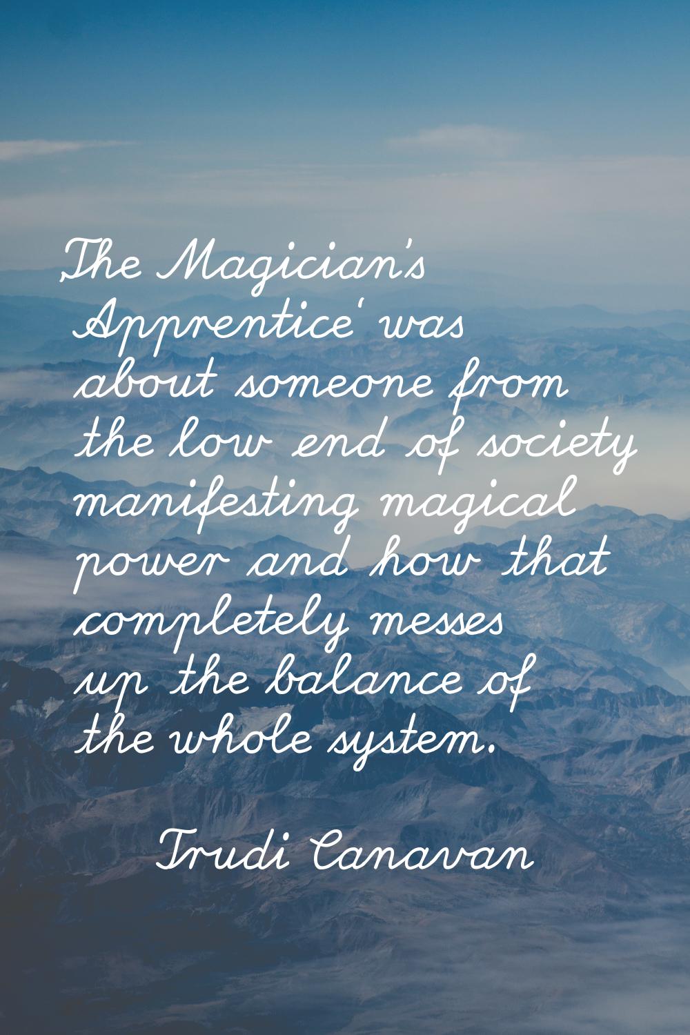 'The Magician's Apprentice' was about someone from the low end of society manifesting magical power