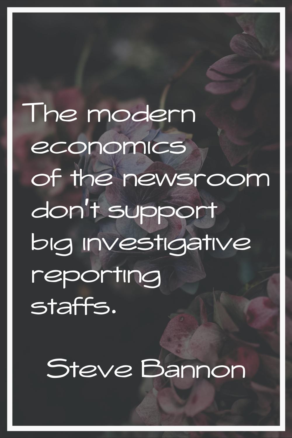 The modern economics of the newsroom don't support big investigative reporting staffs.