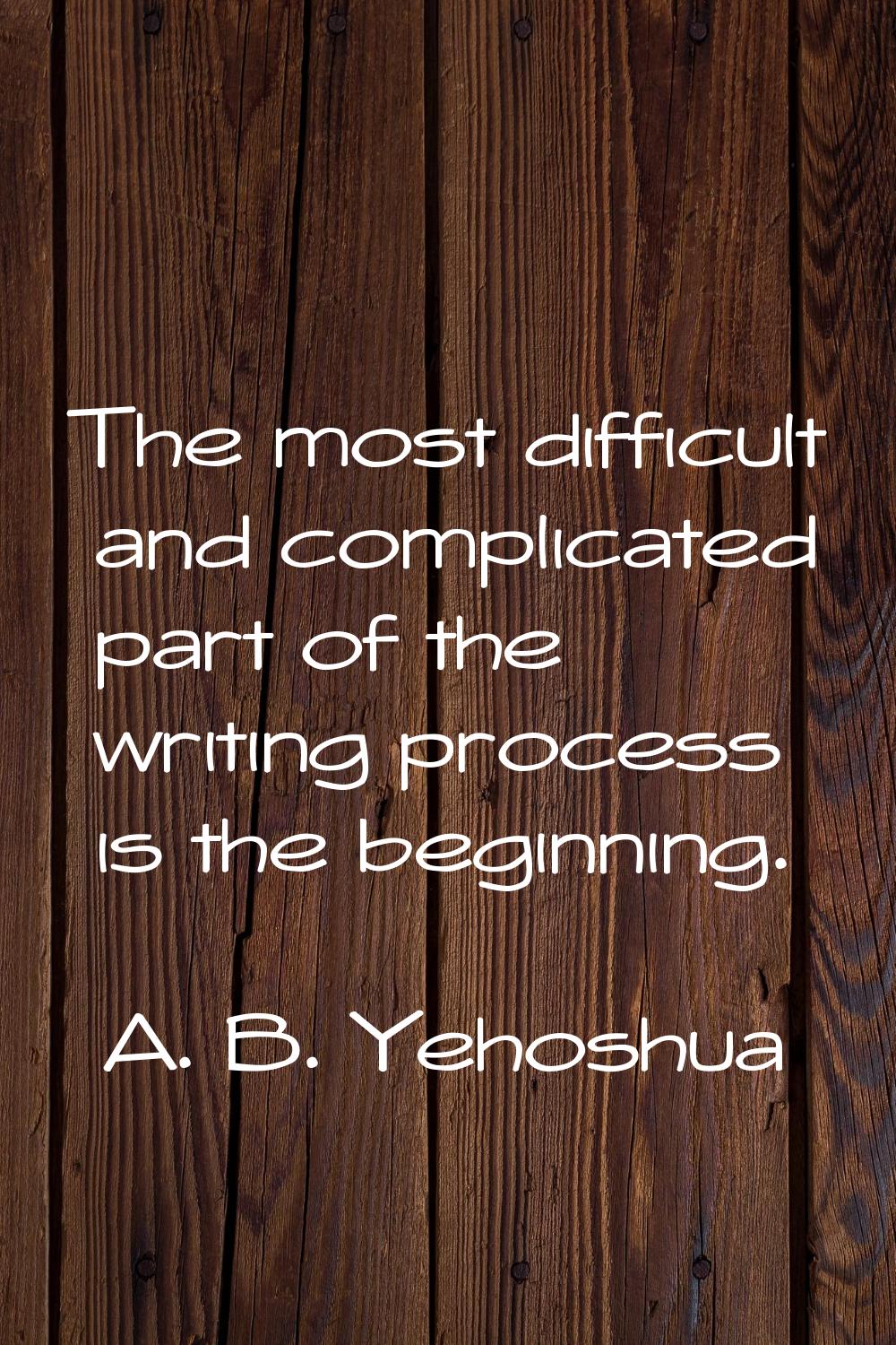 The most difficult and complicated part of the writing process is the beginning.