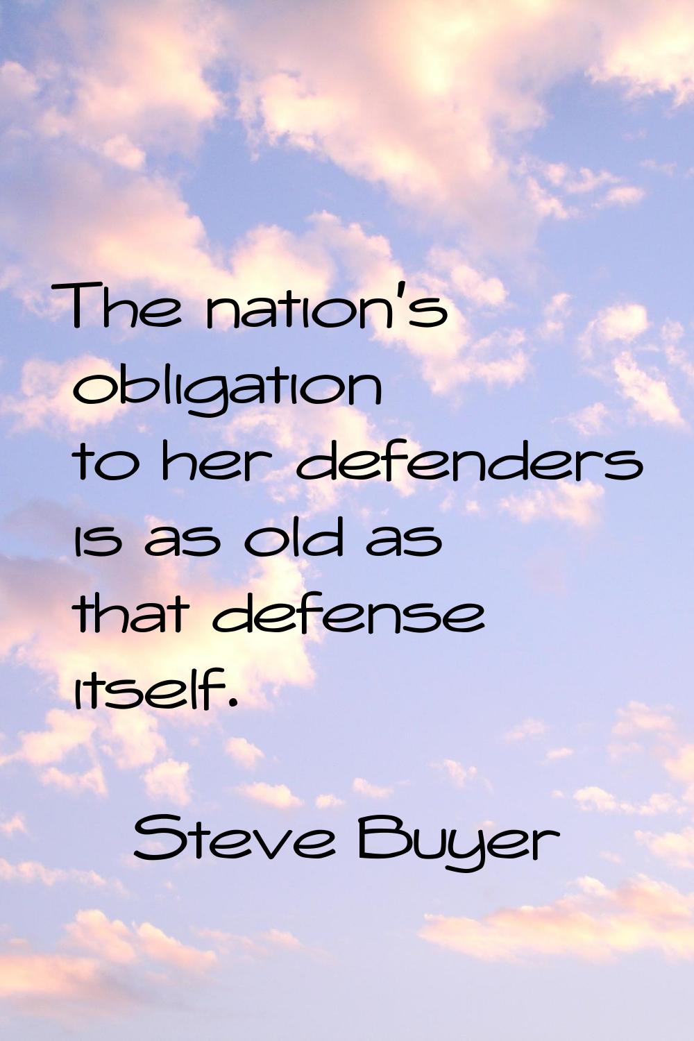 The nation's obligation to her defenders is as old as that defense itself.