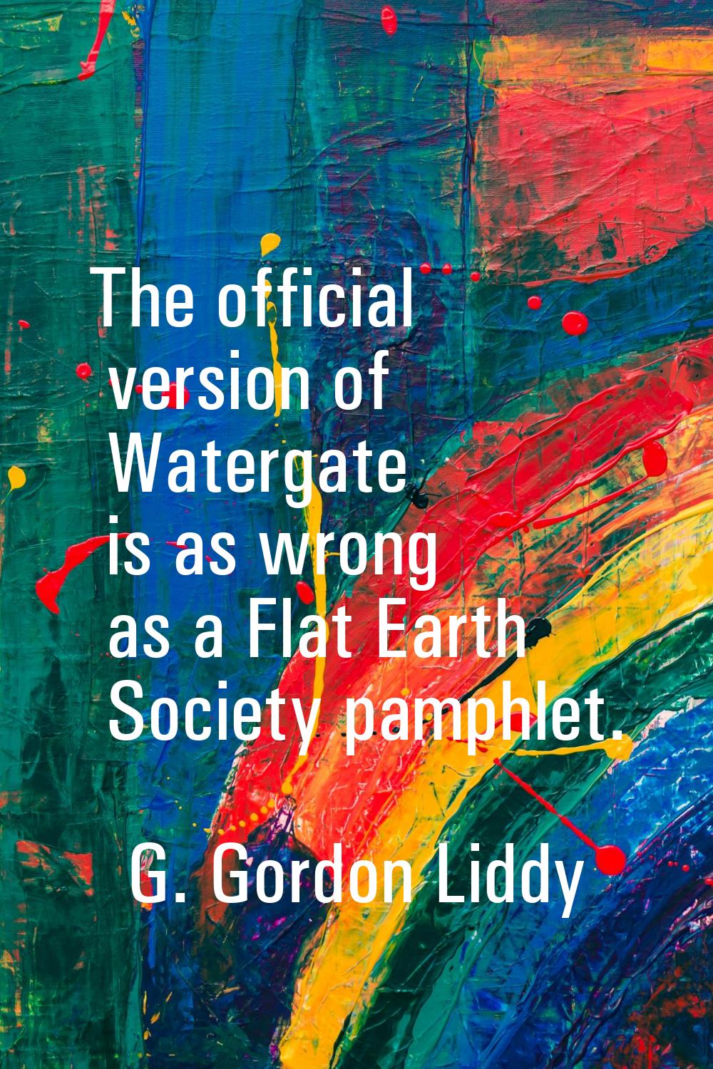 The official version of Watergate is as wrong as a Flat Earth Society pamphlet.