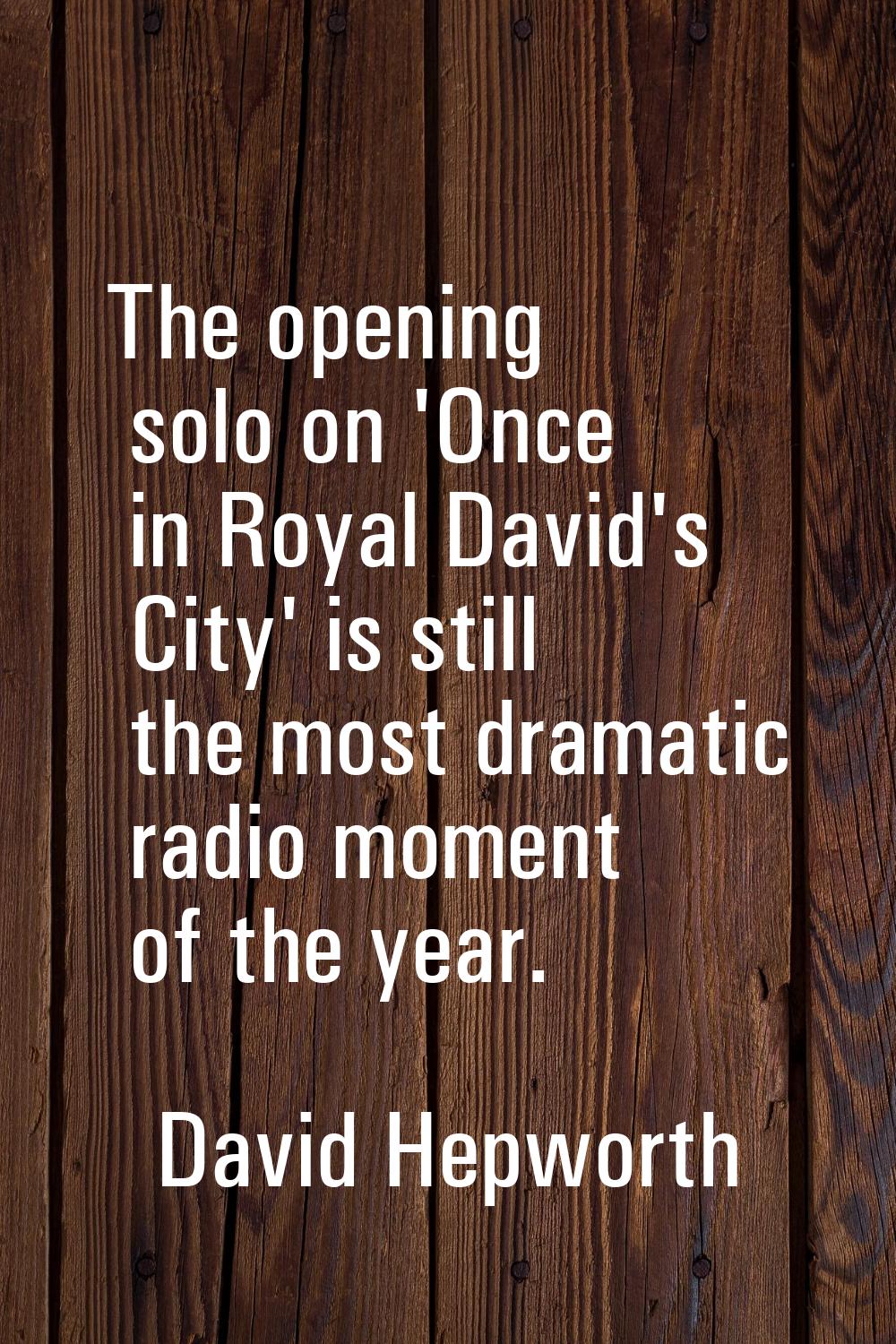 The opening solo on 'Once in Royal David's City' is still the most dramatic radio moment of the yea