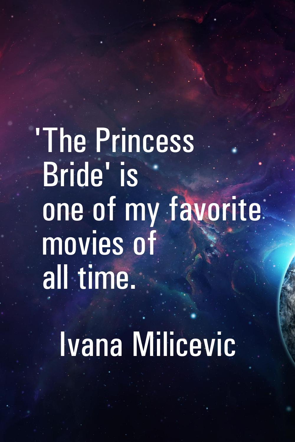 'The Princess Bride' is one of my favorite movies of all time.