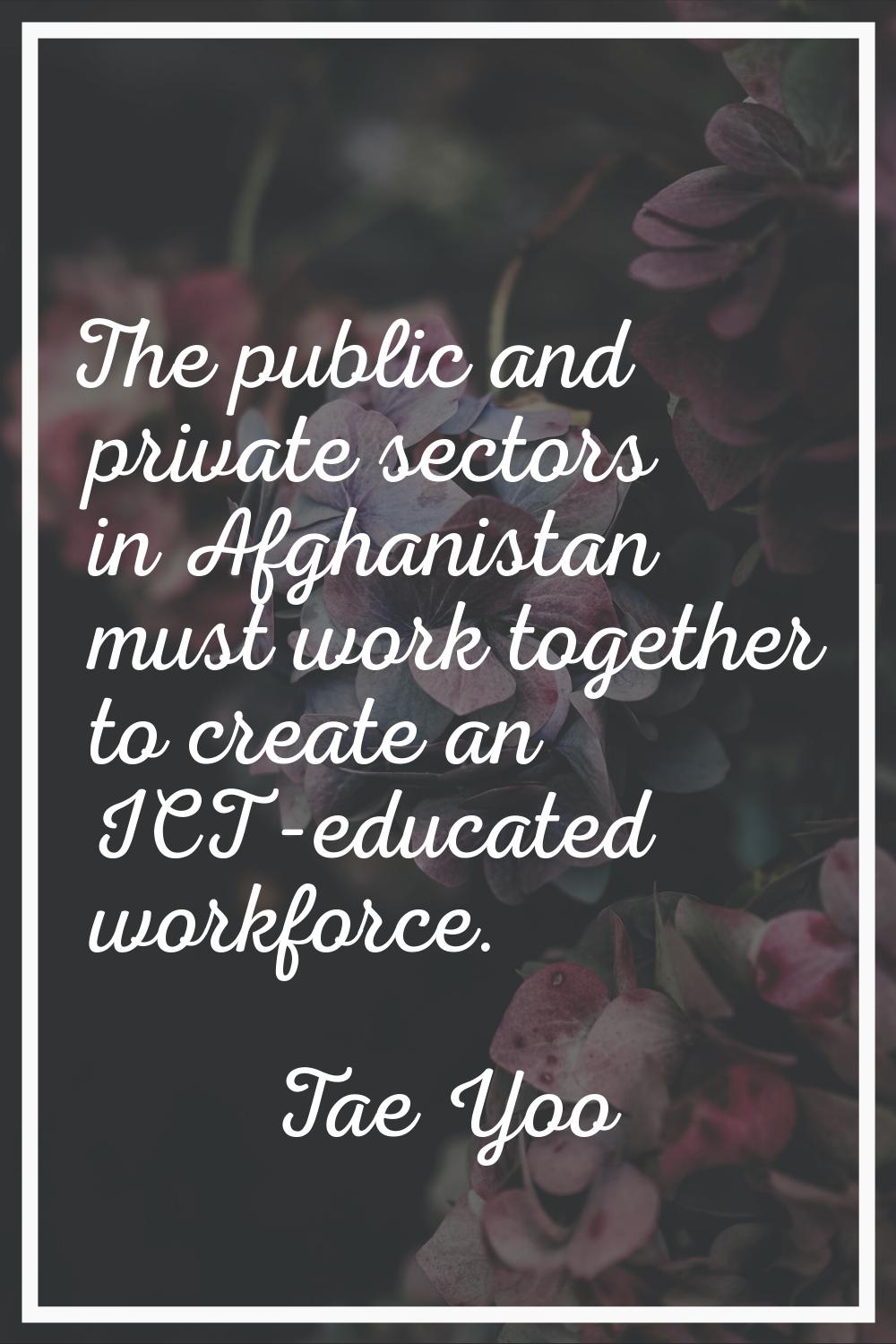 The public and private sectors in Afghanistan must work together to create an ICT-educated workforc