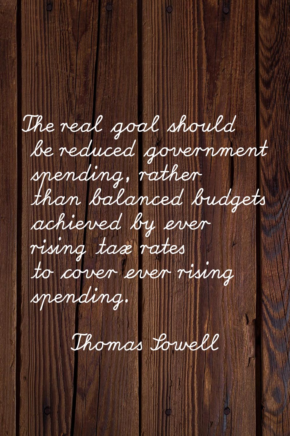 The real goal should be reduced government spending, rather than balanced budgets achieved by ever 