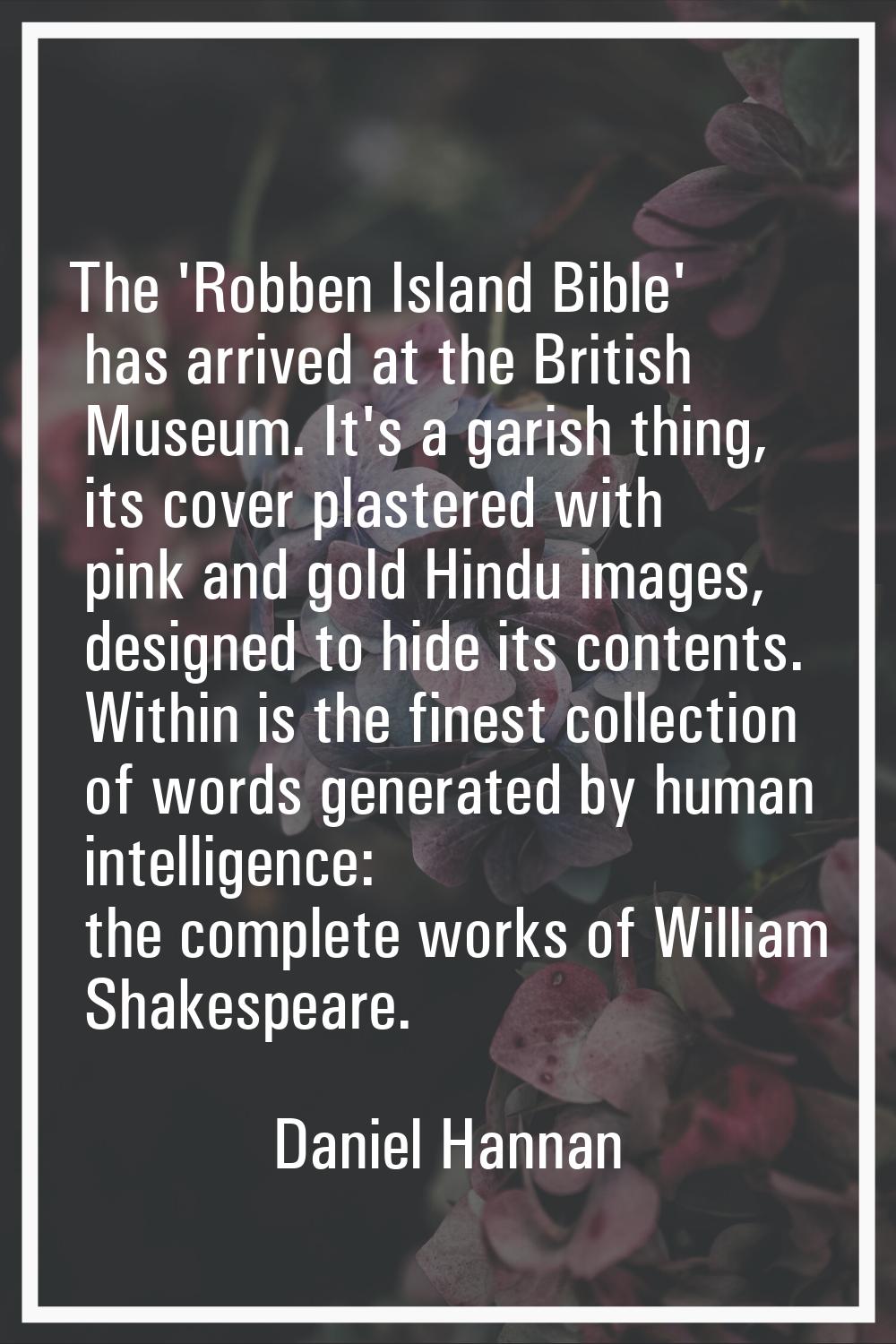 The 'Robben Island Bible' has arrived at the British Museum. It's a garish thing, its cover plaster