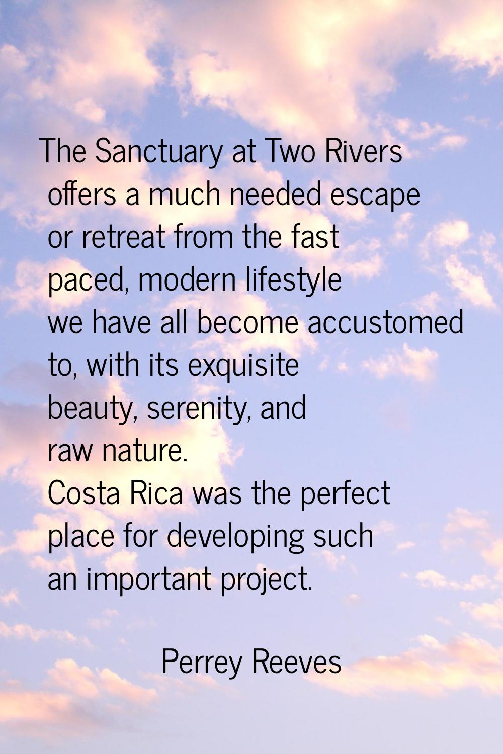 The Sanctuary at Two Rivers offers a much needed escape or retreat from the fast paced, modern life