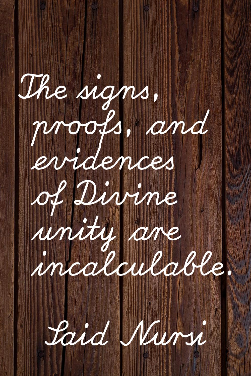 The signs, proofs, and evidences of Divine unity are incalculable.