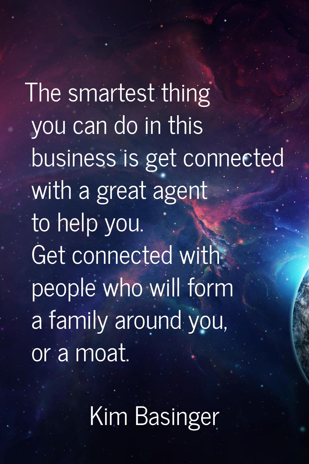 The smartest thing you can do in this business is get connected with a great agent to help you. Get