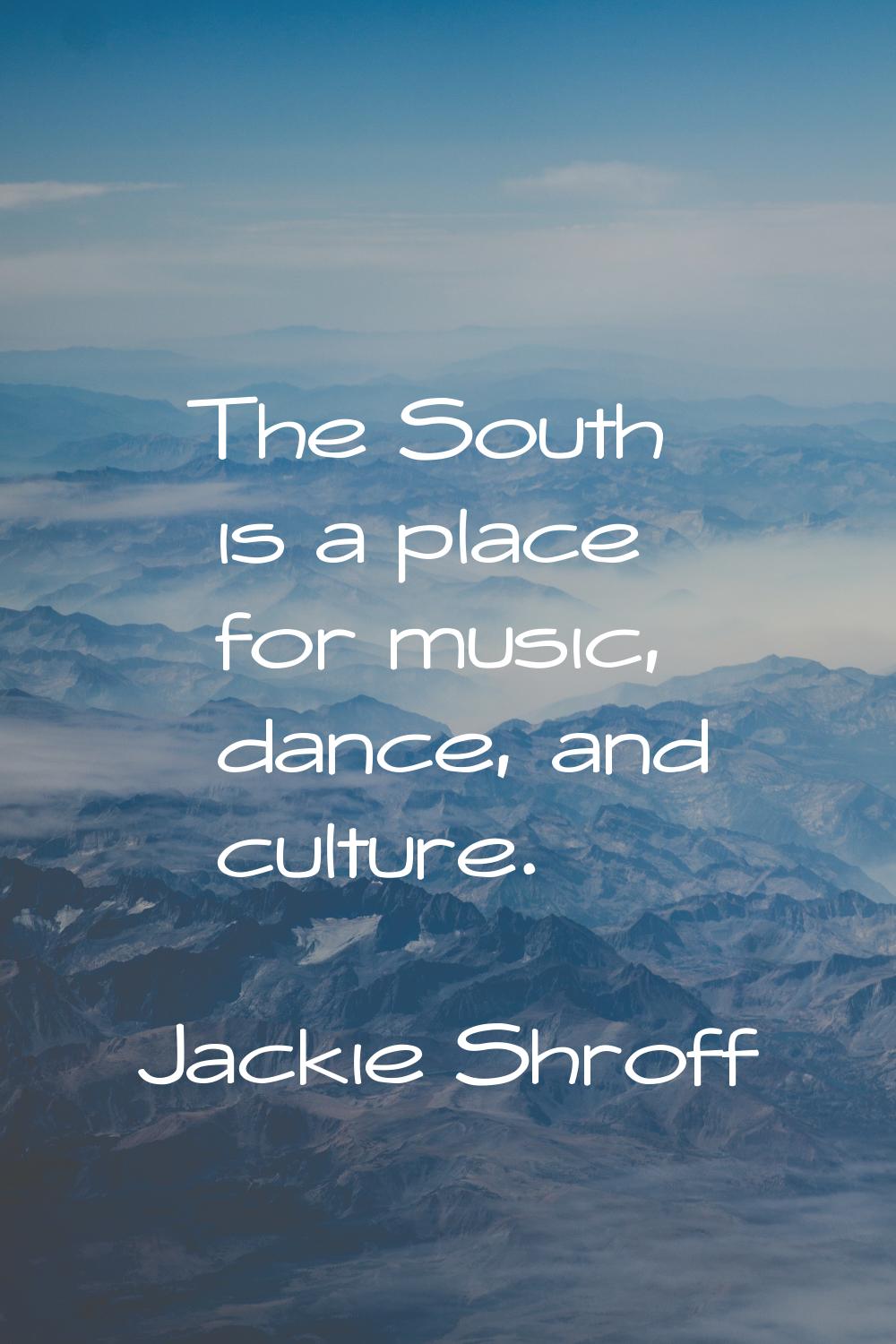 The South is a place for music, dance, and culture.