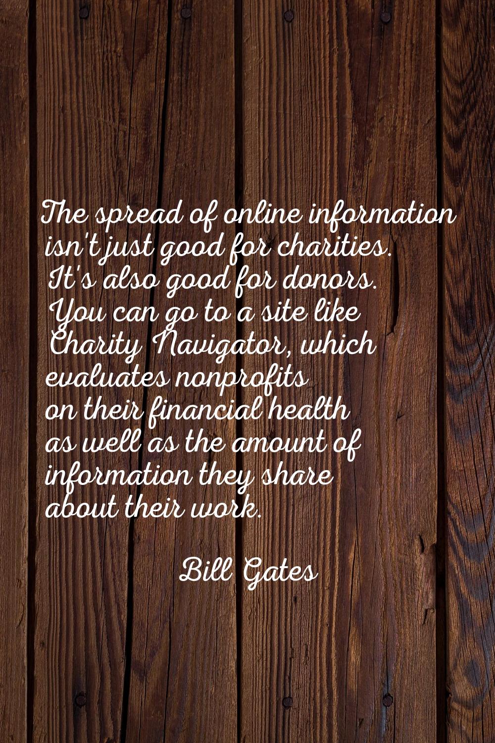 The spread of online information isn't just good for charities. It's also good for donors. You can 