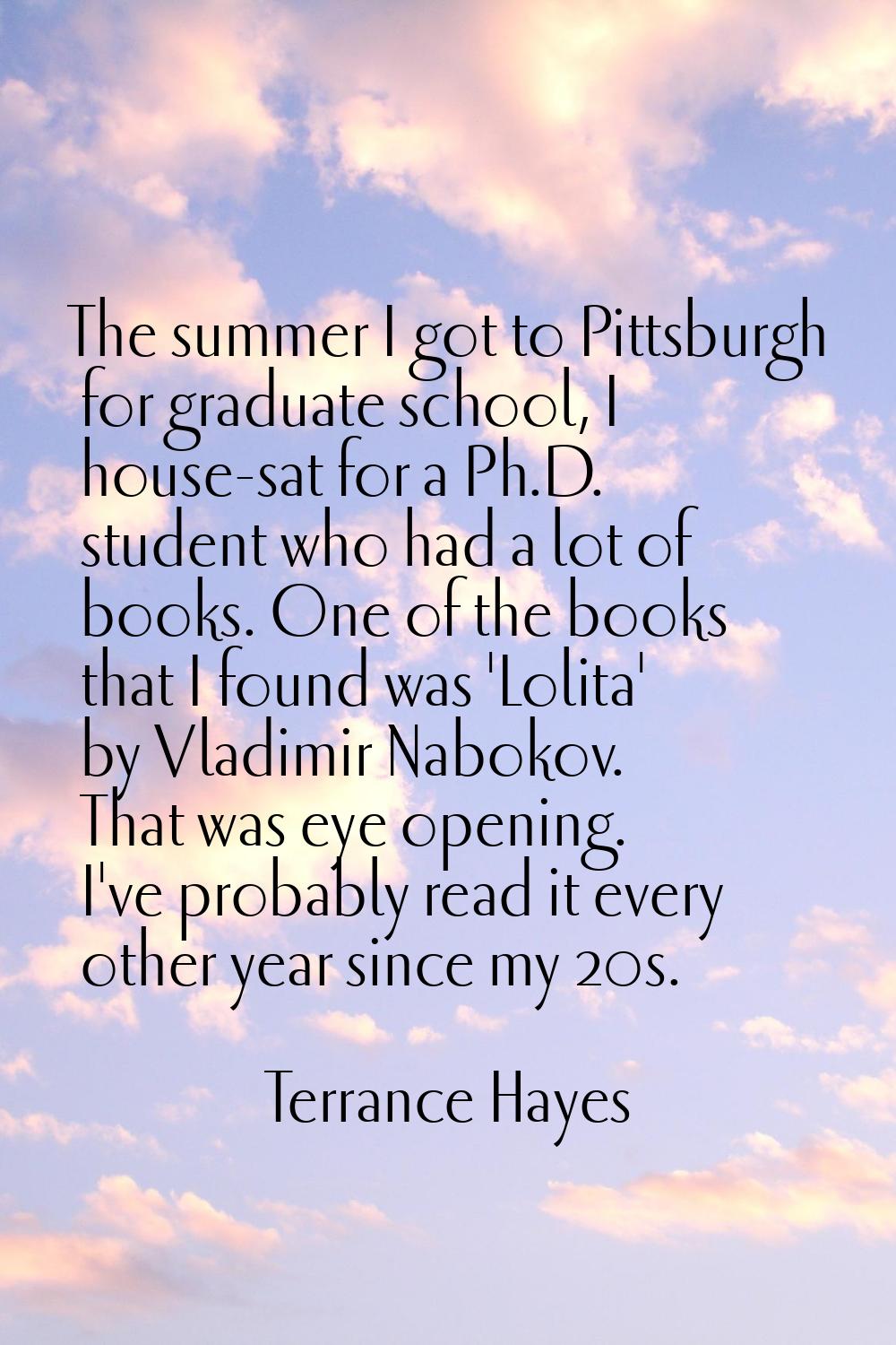 The summer I got to Pittsburgh for graduate school, I house-sat for a Ph.D. student who had a lot o