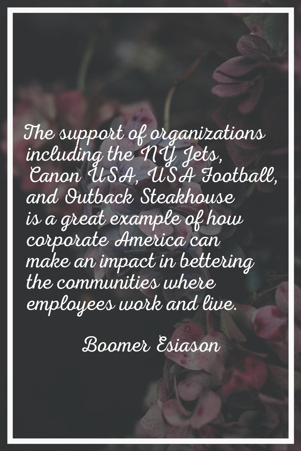 The support of organizations including the NY Jets, Canon USA, USA Football, and Outback Steakhouse