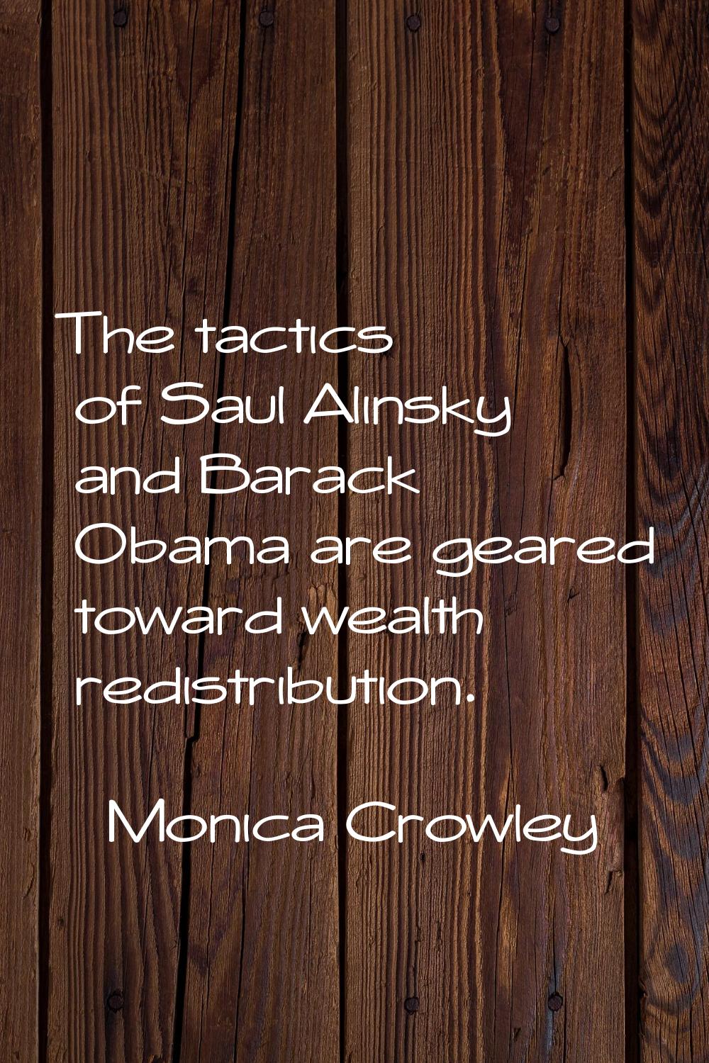 The tactics of Saul Alinsky and Barack Obama are geared toward wealth redistribution.