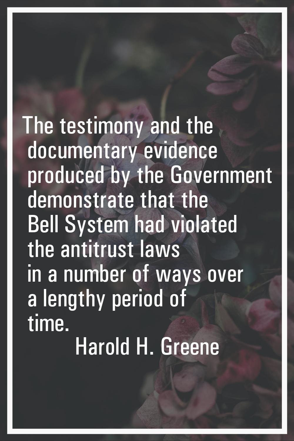 The testimony and the documentary evidence produced by the Government demonstrate that the Bell Sys