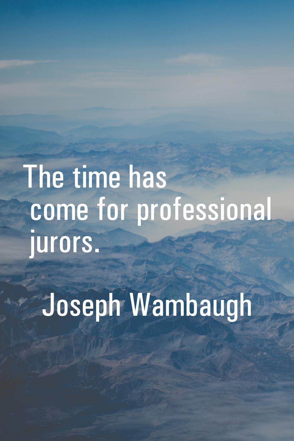 The time has come for professional jurors.