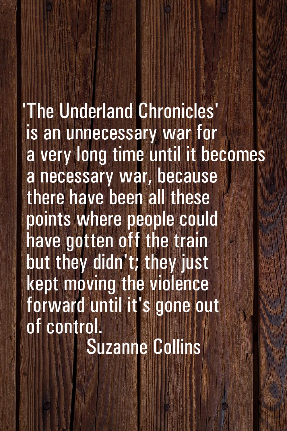 'The Underland Chronicles' is an unnecessary war for a very long time until it becomes a necessary 