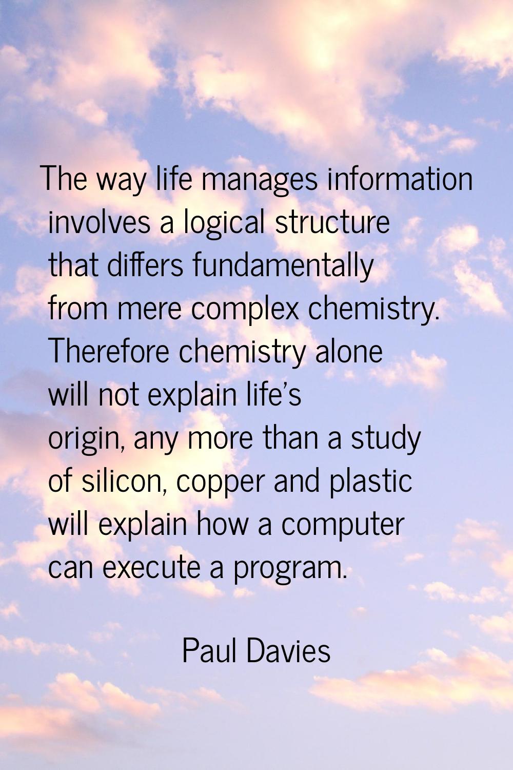 The way life manages information involves a logical structure that differs fundamentally from mere 