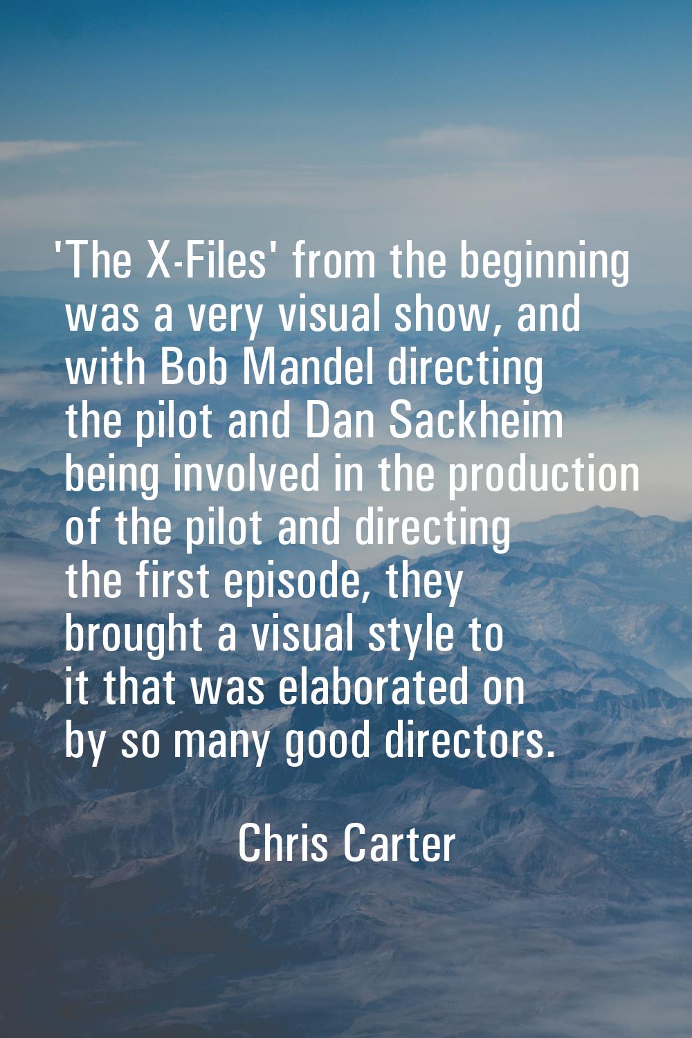 'The X-Files' from the beginning was a very visual show, and with Bob Mandel directing the pilot an