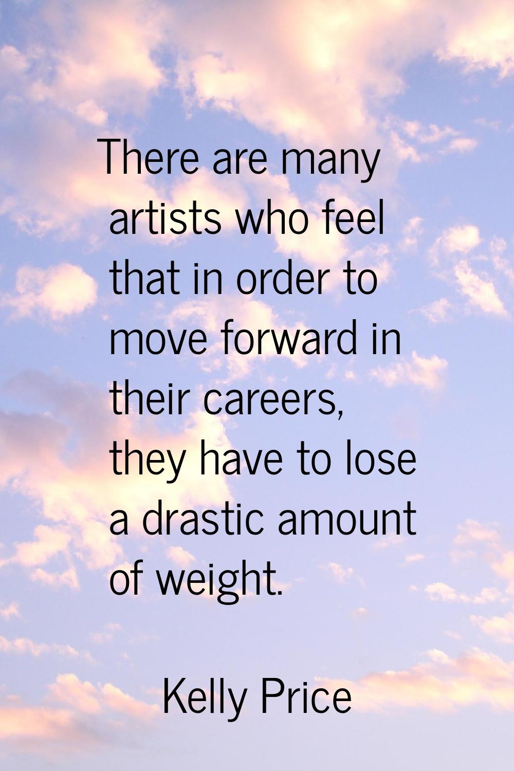 There are many artists who feel that in order to move forward in their careers, they have to lose a