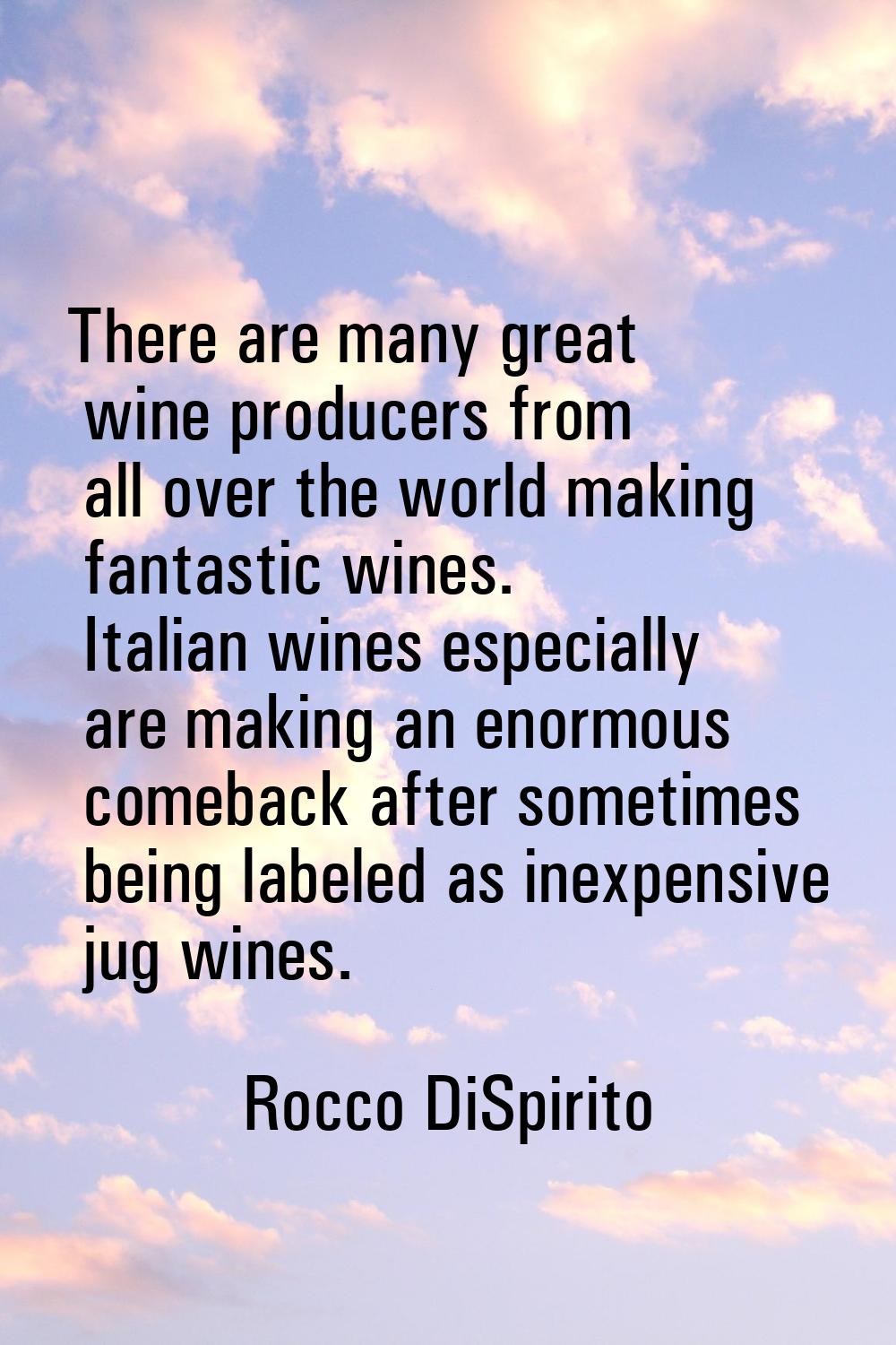There are many great wine producers from all over the world making fantastic wines. Italian wines e