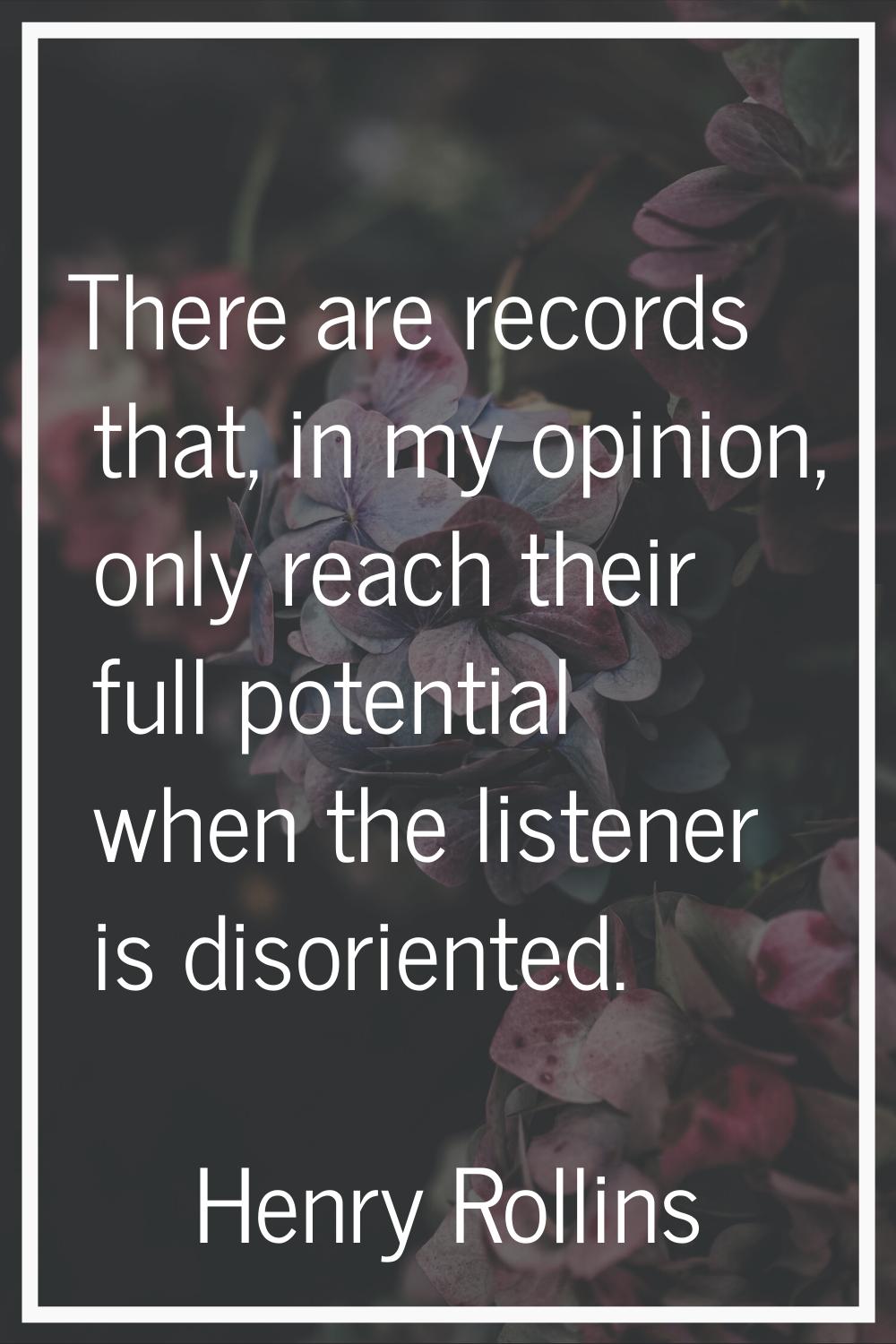 There are records that, in my opinion, only reach their full potential when the listener is disorie
