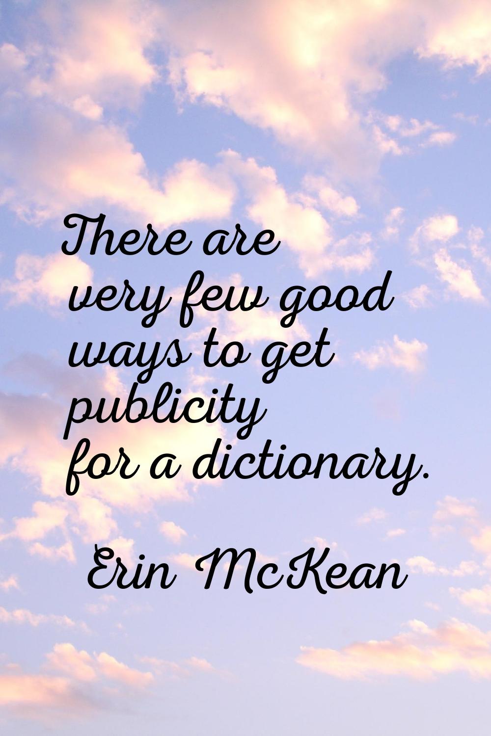 There are very few good ways to get publicity for a dictionary.