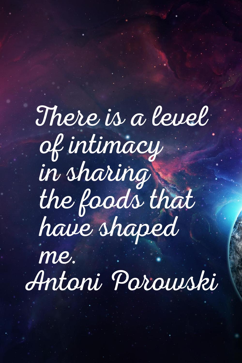 There is a level of intimacy in sharing the foods that have shaped me.
