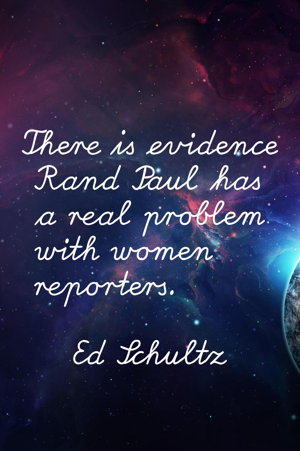 There is evidence Rand Paul has a real problem with women reporters.