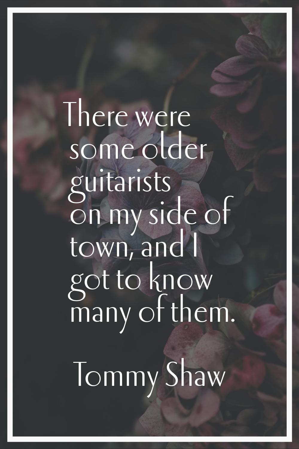 There were some older guitarists on my side of town, and I got to know many of them.