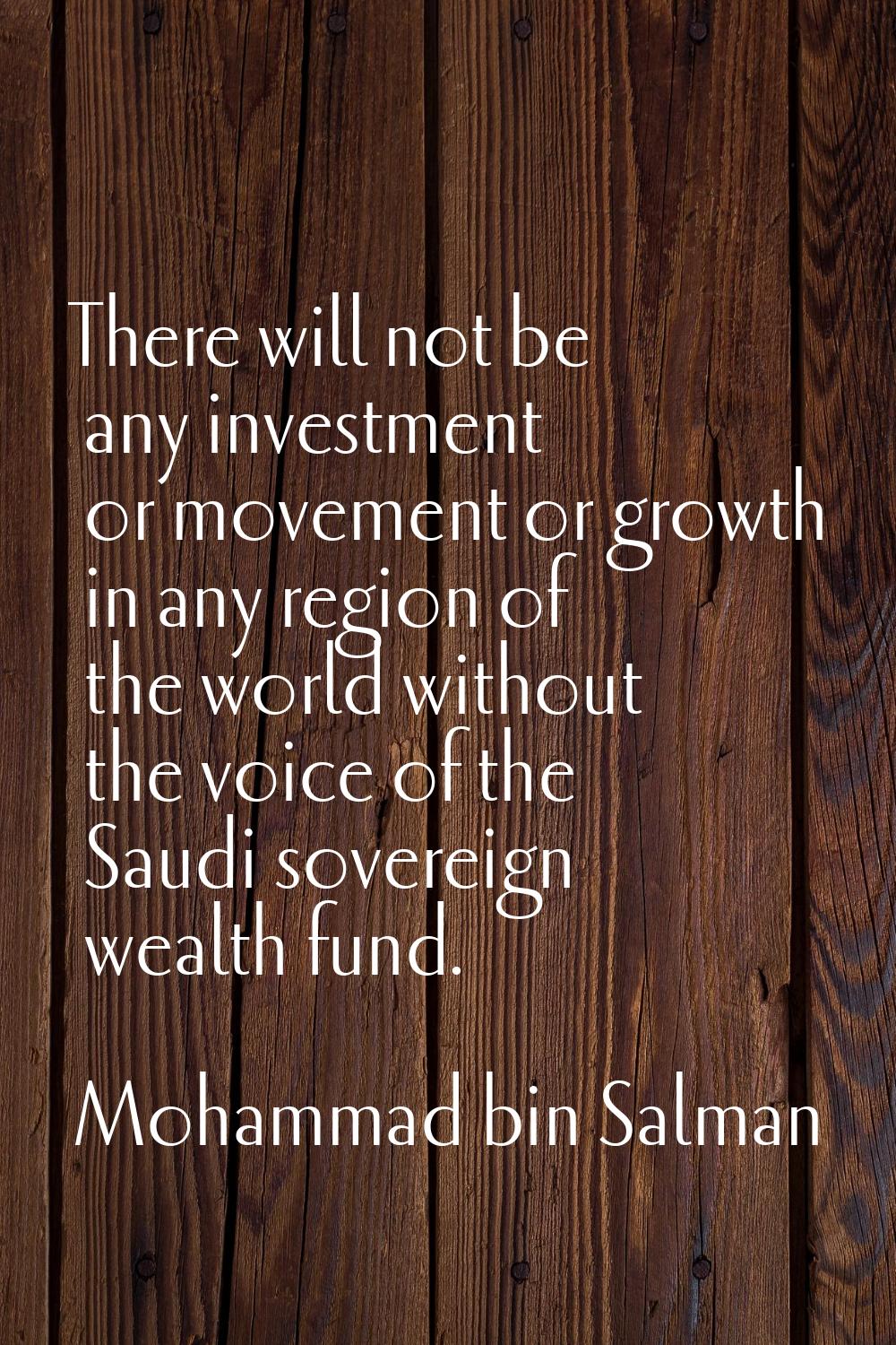 There will not be any investment or movement or growth in any region of the world without the voice