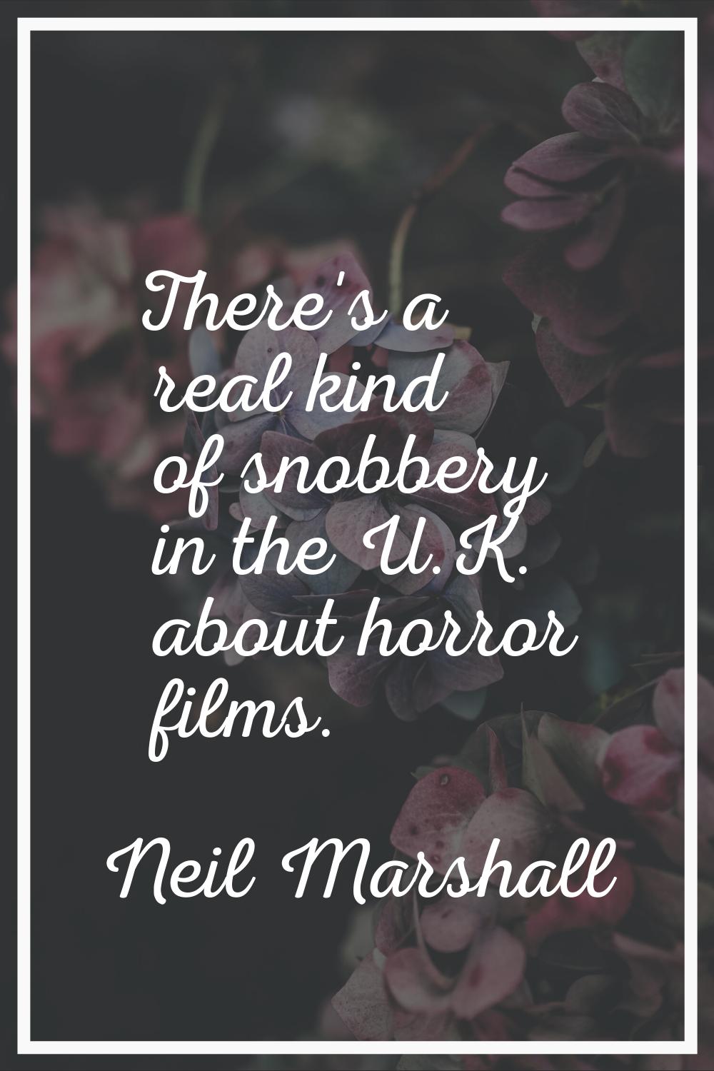 There's a real kind of snobbery in the U.K. about horror films.