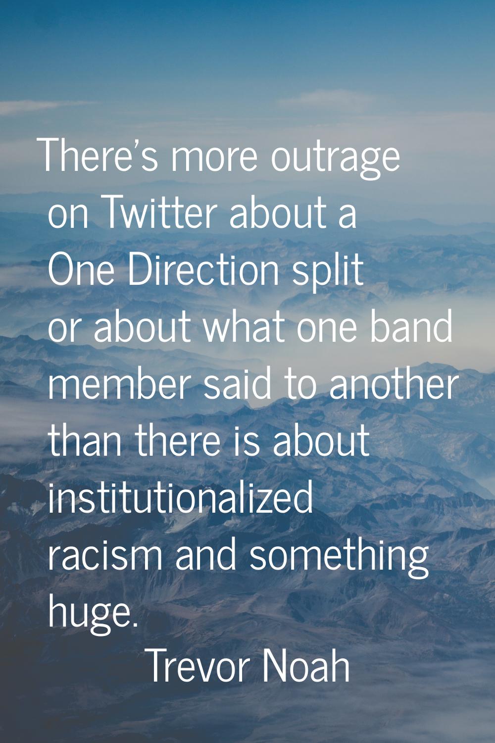 There's more outrage on Twitter about a One Direction split or about what one band member said to a